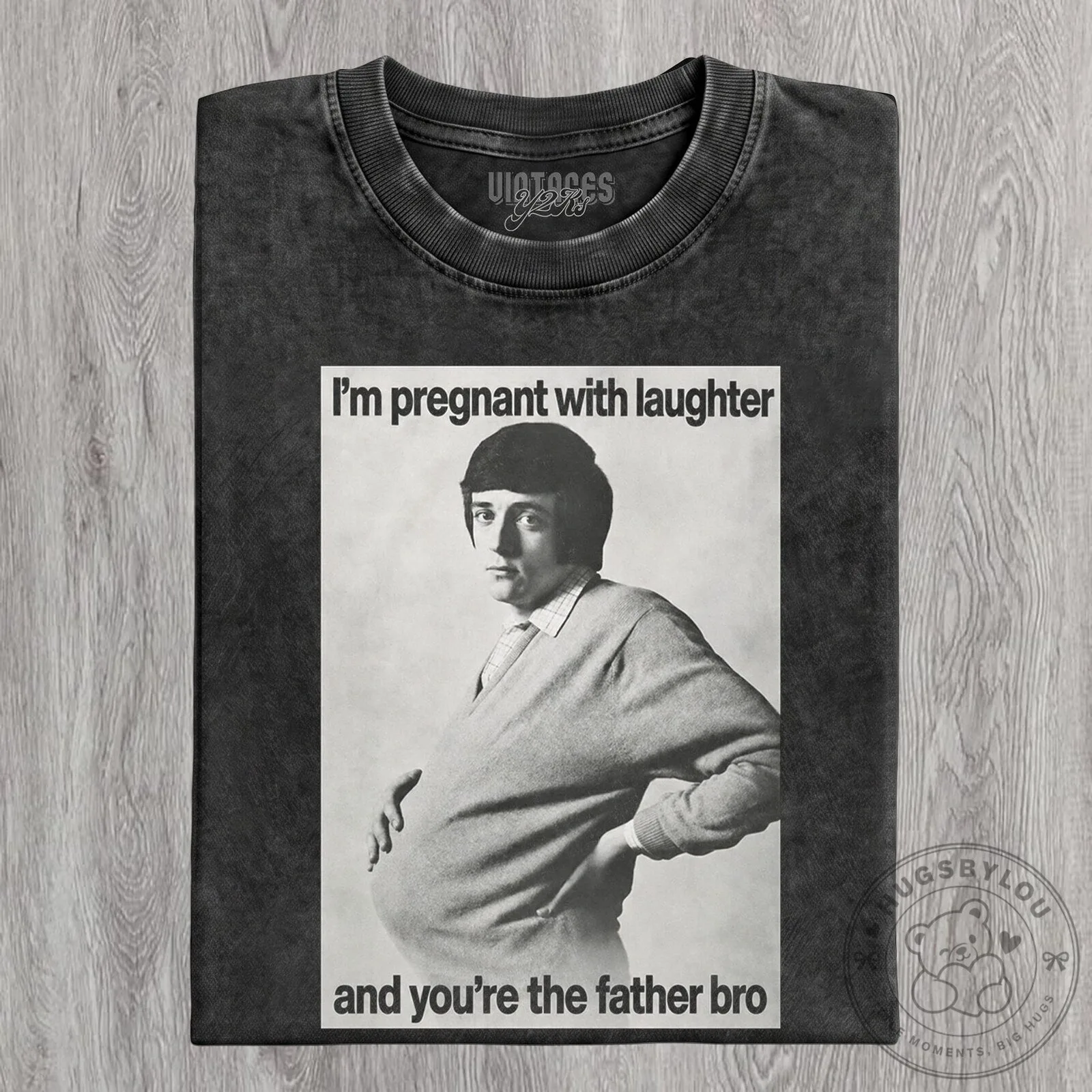 Funny Pregnant Man With Laughter And You're The Father Bro T-Shirt