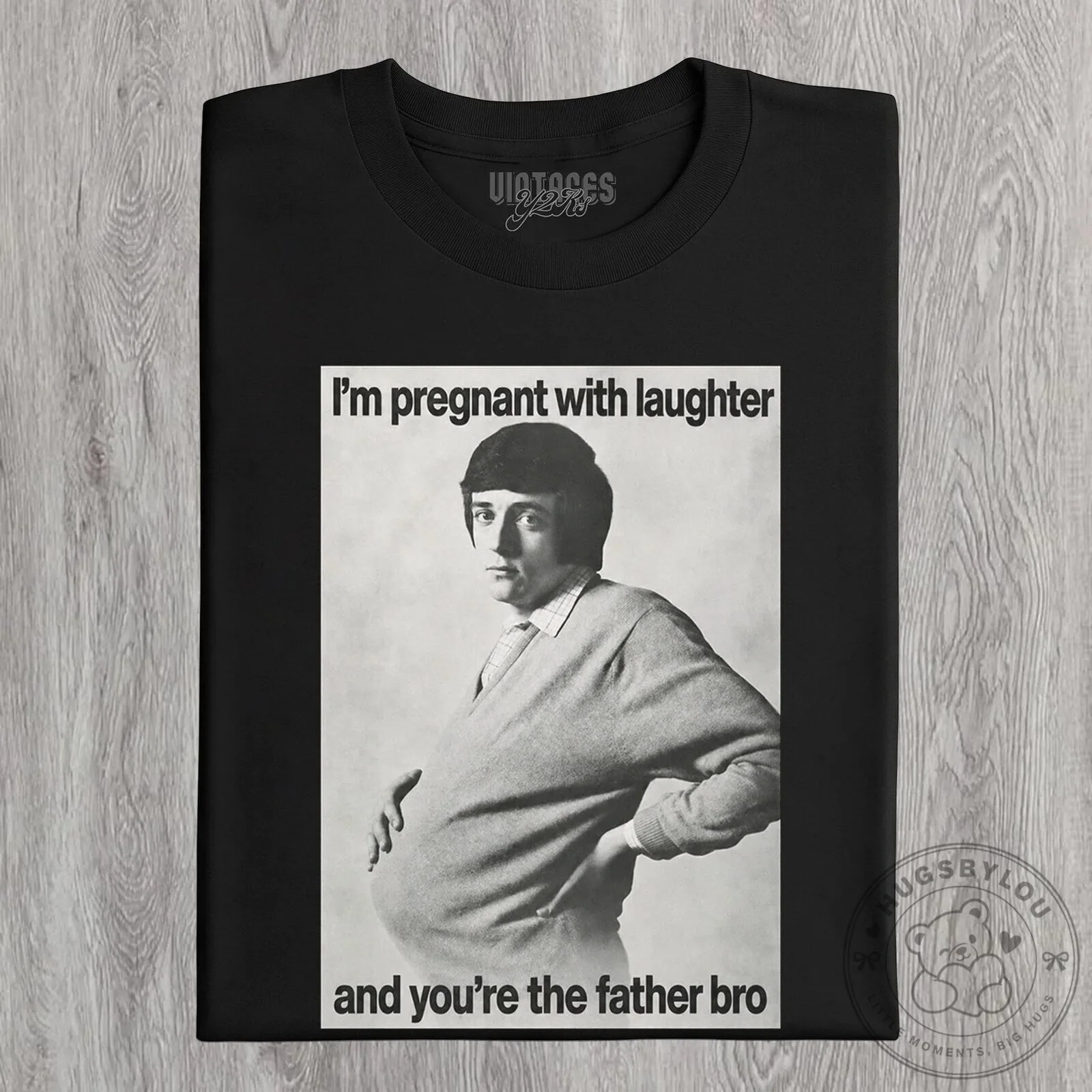 Funny Pregnant Man With Laughter And You're The Father Bro T-Shirt 14 Funny Pregnant Man With Laughter And You