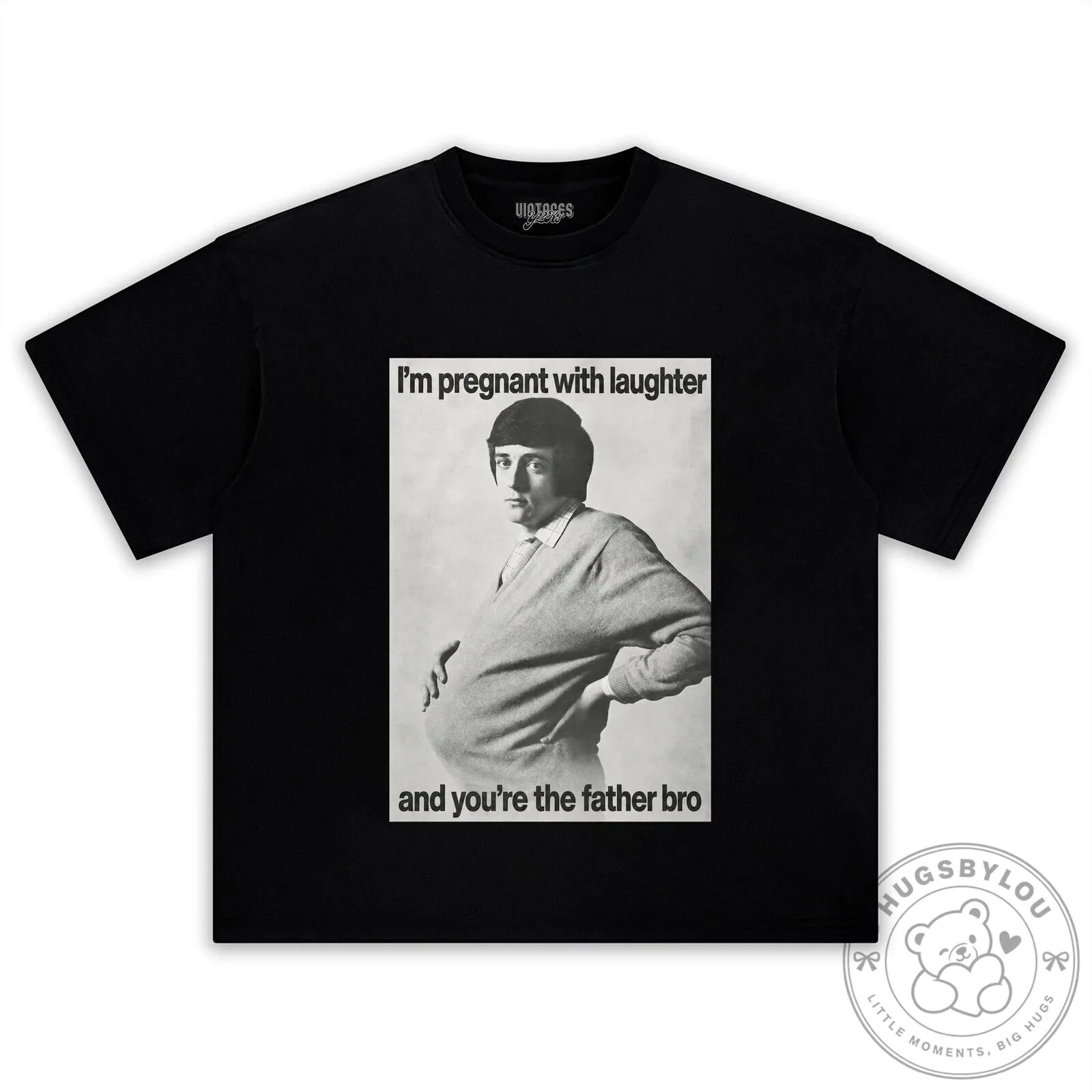 Funny Pregnant Man With Laughter And You're The Father Bro T-Shirt 15 Funny Pregnant Man With Laughter And You