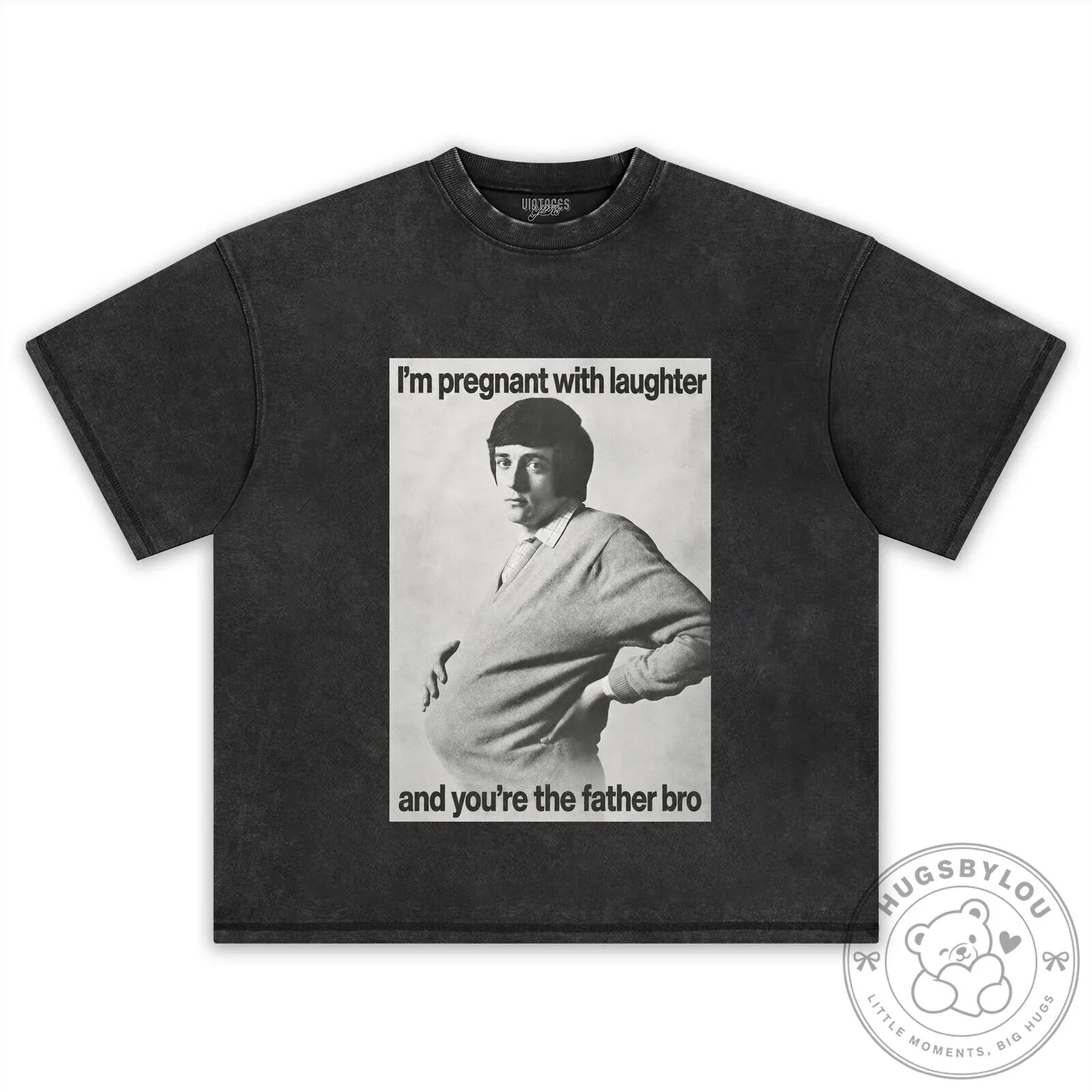 Funny Pregnant Man With Laughter And You're The Father Bro T-Shirt 16 Funny Pregnant Man With Laughter And You