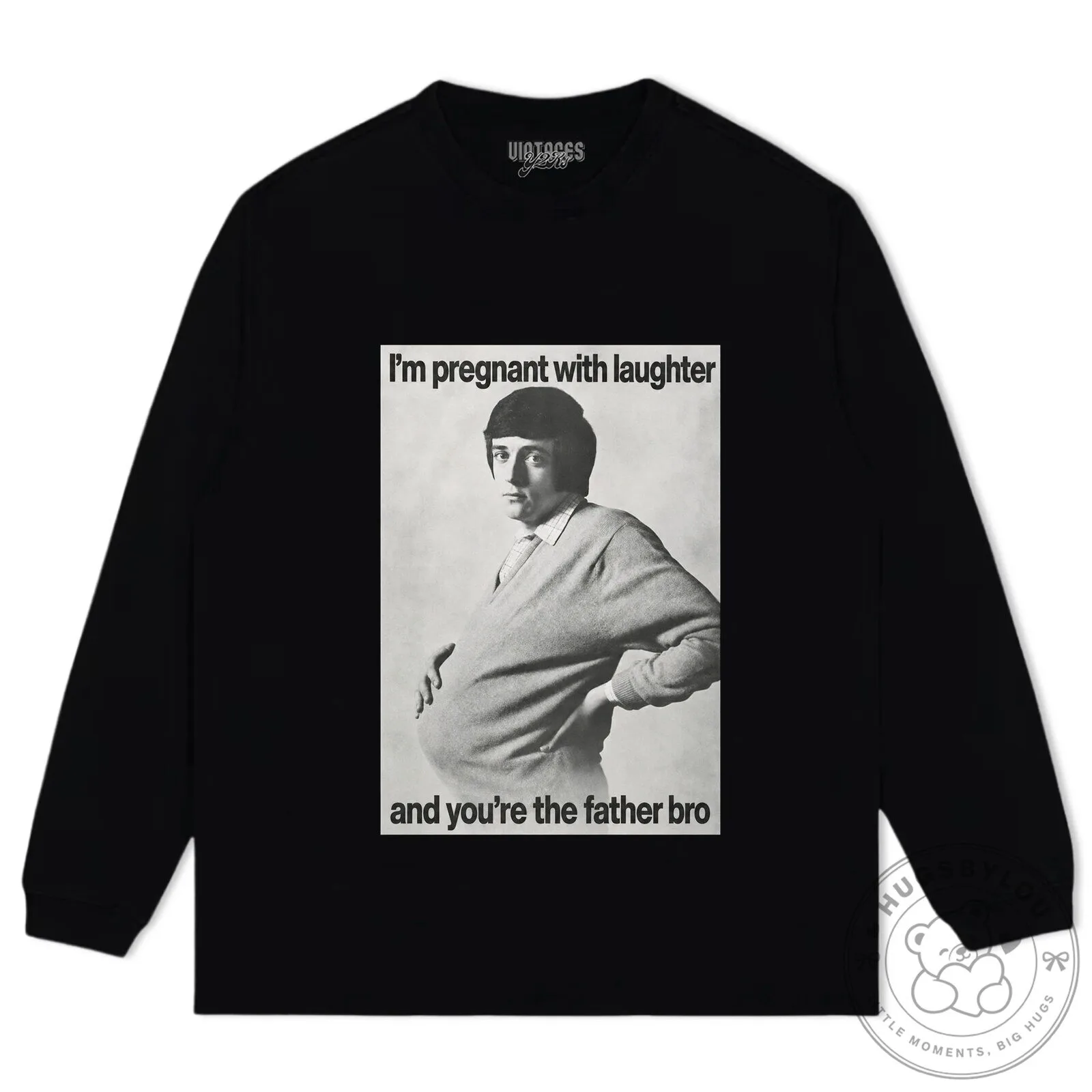 Funny Pregnant Man With Laughter And You're The Father Bro T-Shirt 19 Funny Pregnant Man With Laughter And You