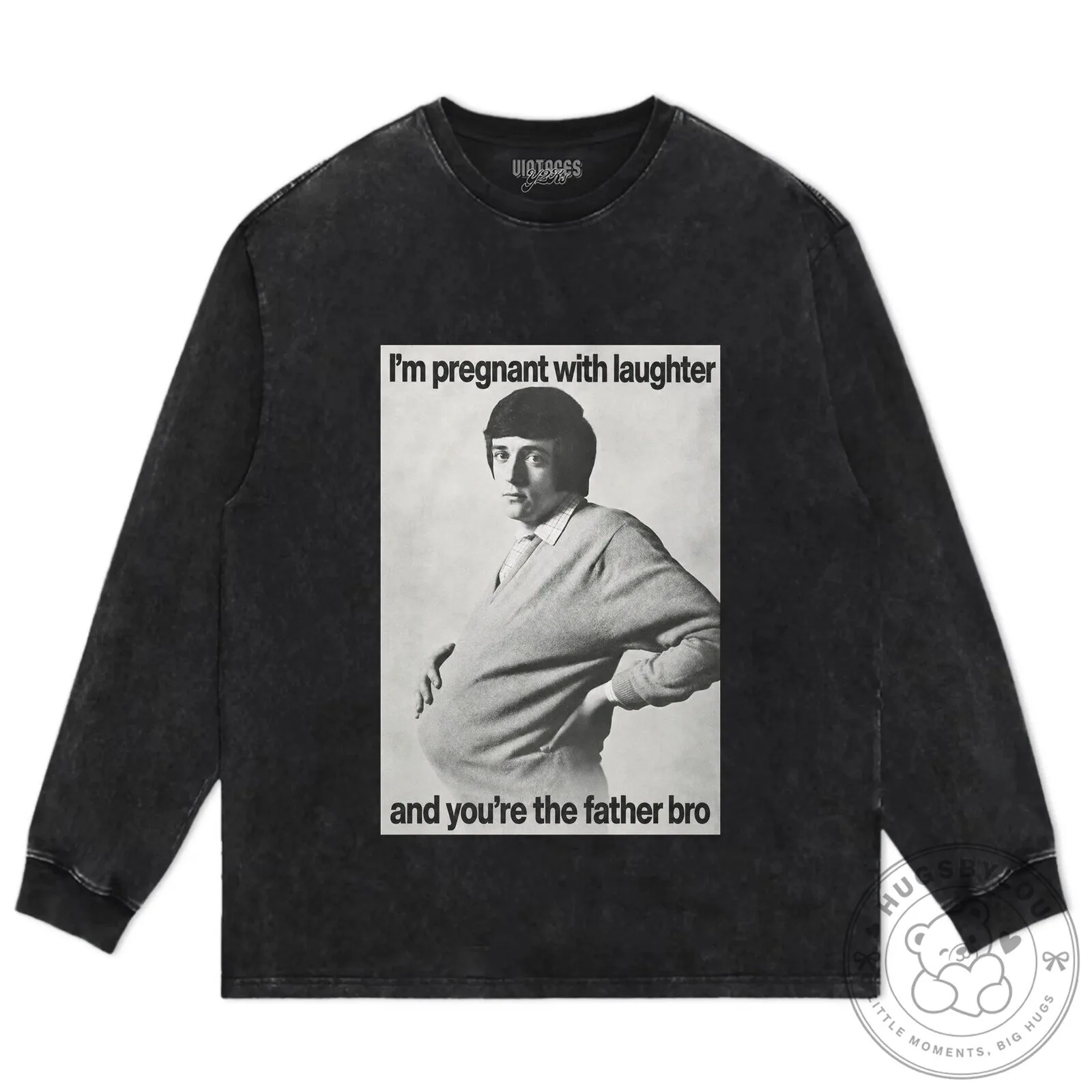 Funny Pregnant Man With Laughter And You're The Father Bro T-Shirt 20 Funny Pregnant Man With Laughter And You