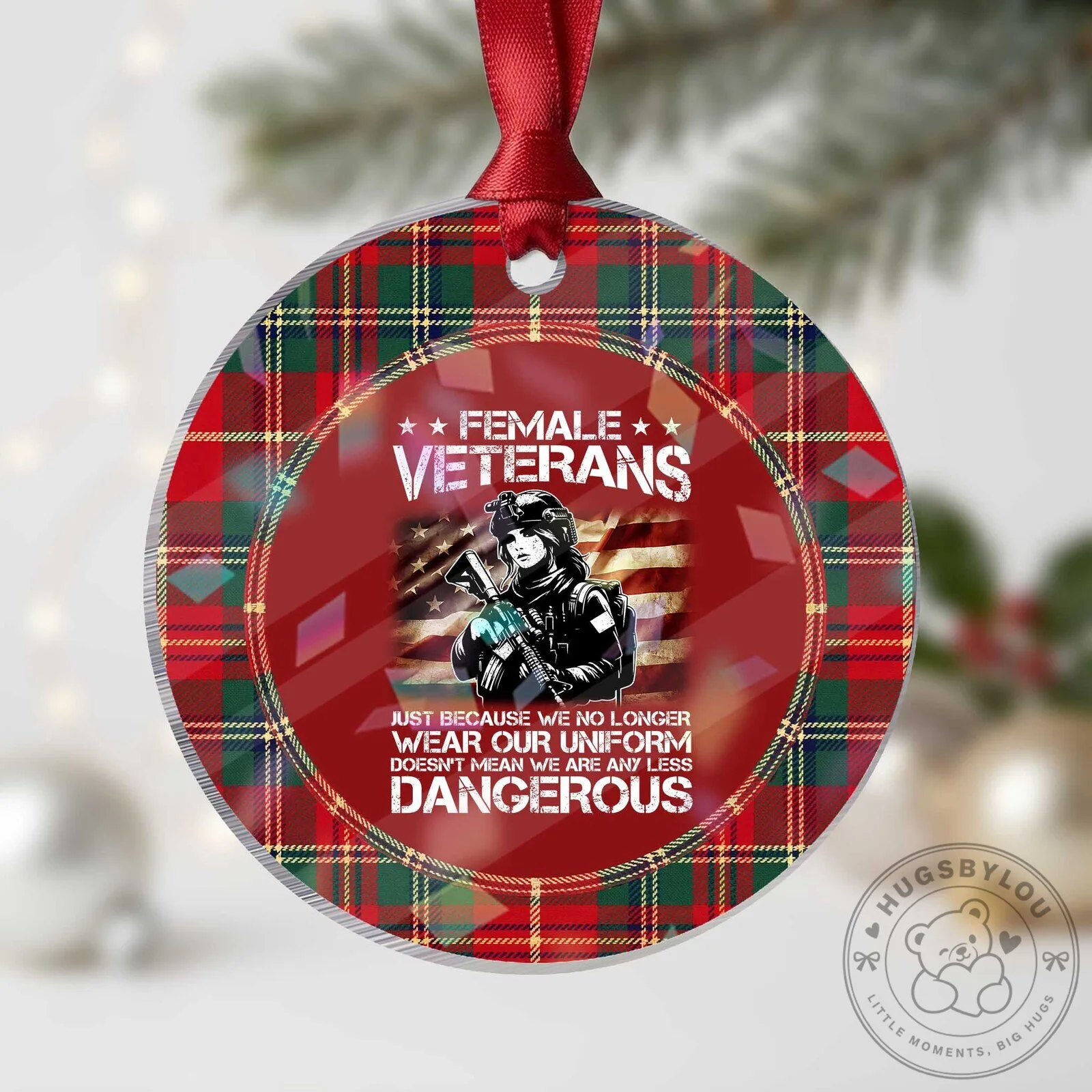 Female Veterans Dangerous Quote Christmas Tree Ornament 2 Female Veterans Dangerous Quote Christmas Tree Ornament