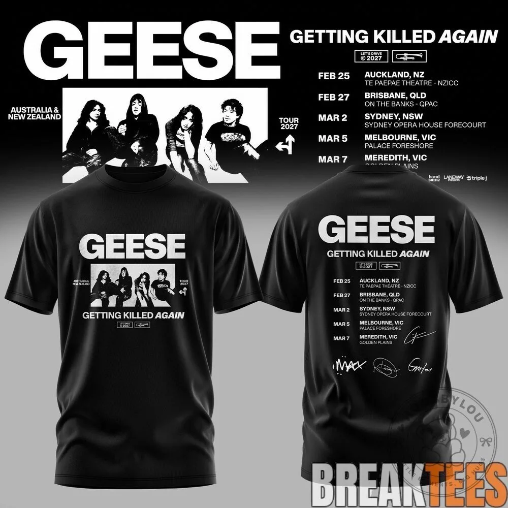 Geese Getting Killed Again Tour 2027 Band Concert Music Black T-Shirt