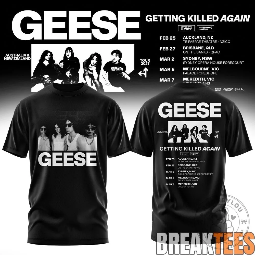 Geese Getting Killed Again Tour 2027 Band Concert Music Black T-Shirt 15 Geese Getting Killed Again Tour 2027 Band Concert Music Black T-Shirt