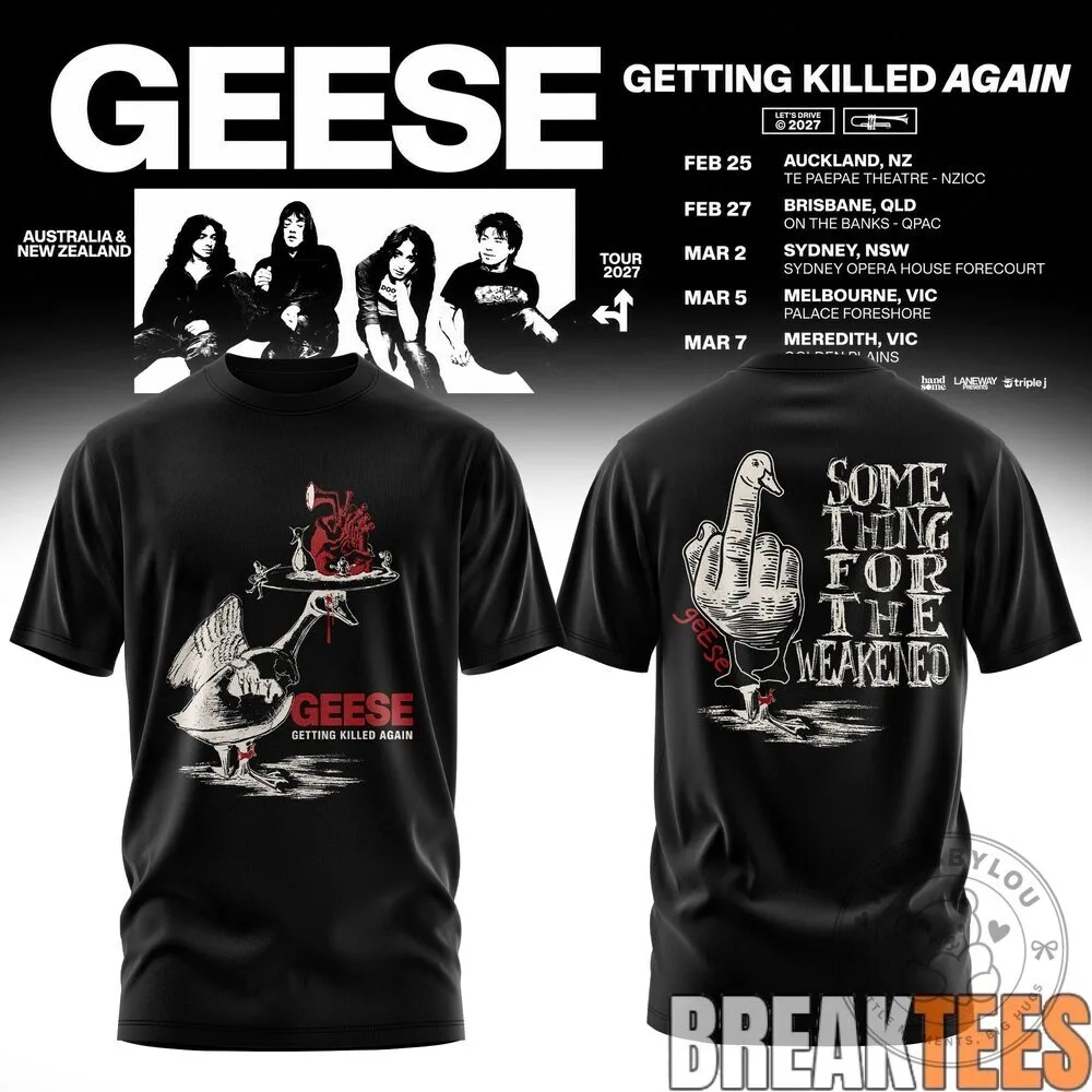 Geese Getting Killed Again Tour 2027 Band Concert Music Black T-Shirt 16 Geese Getting Killed Again Tour 2027 Band Concert Music Black T-Shirt
